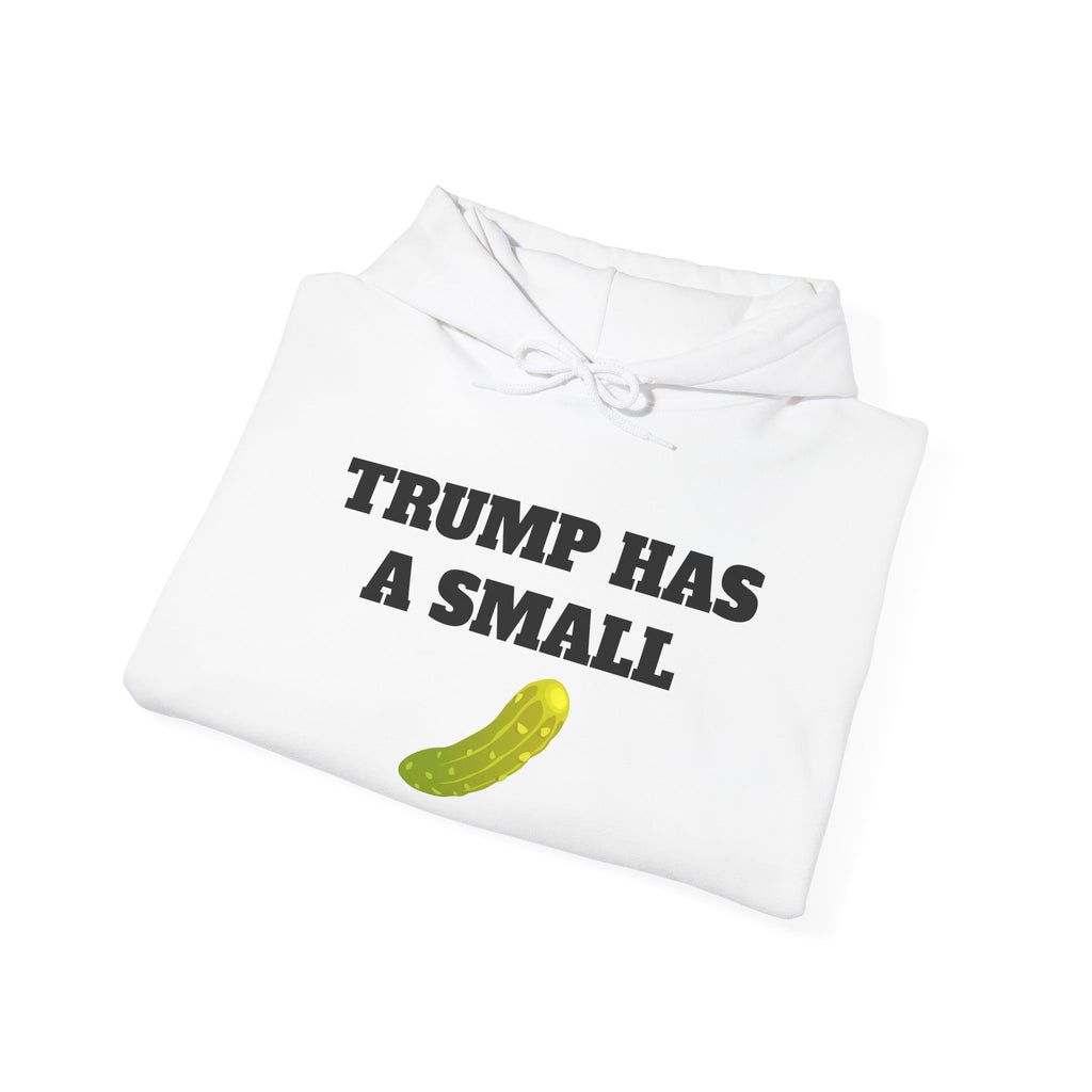Trump Has A Small... Hoodie