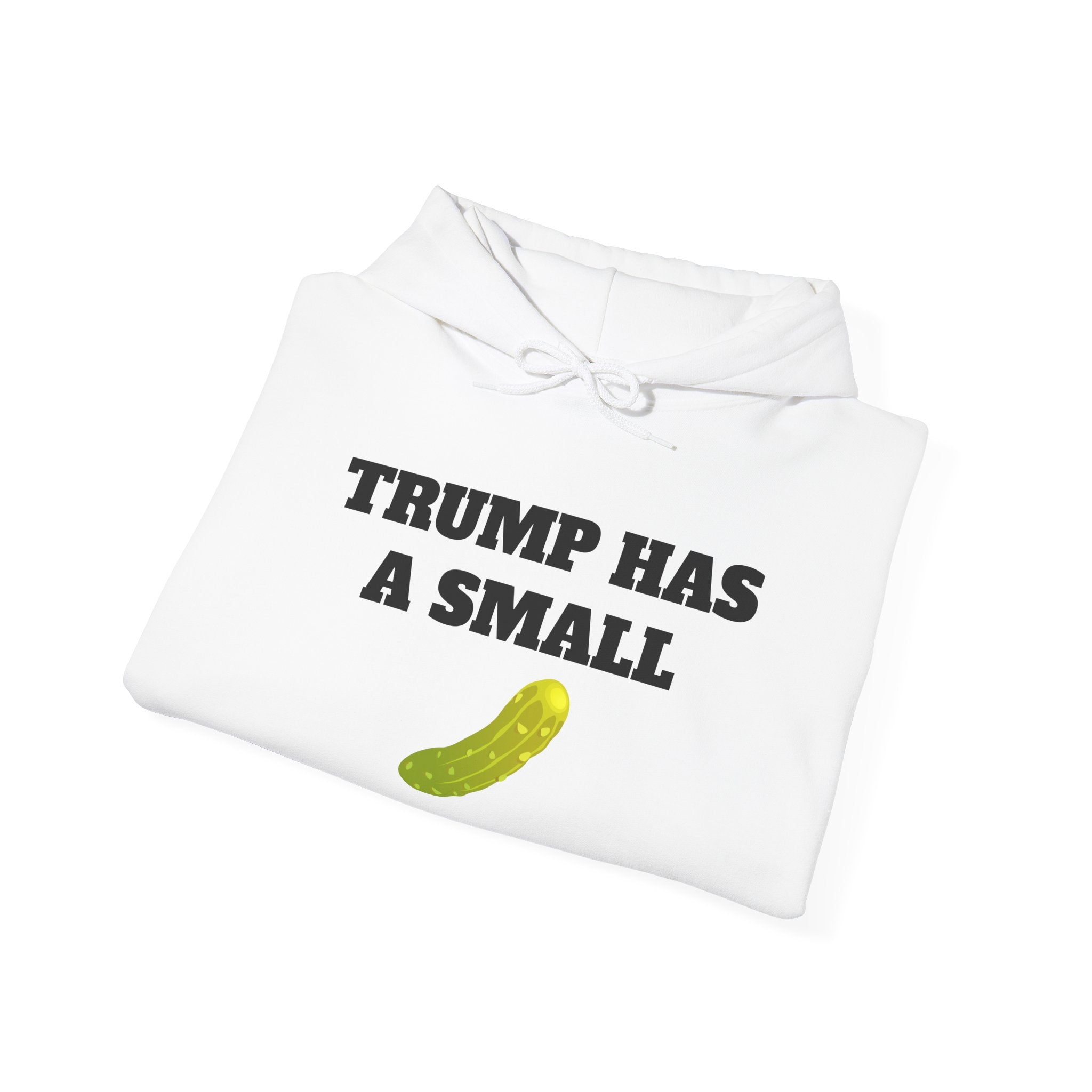 Trump Has A Small... Hoodie