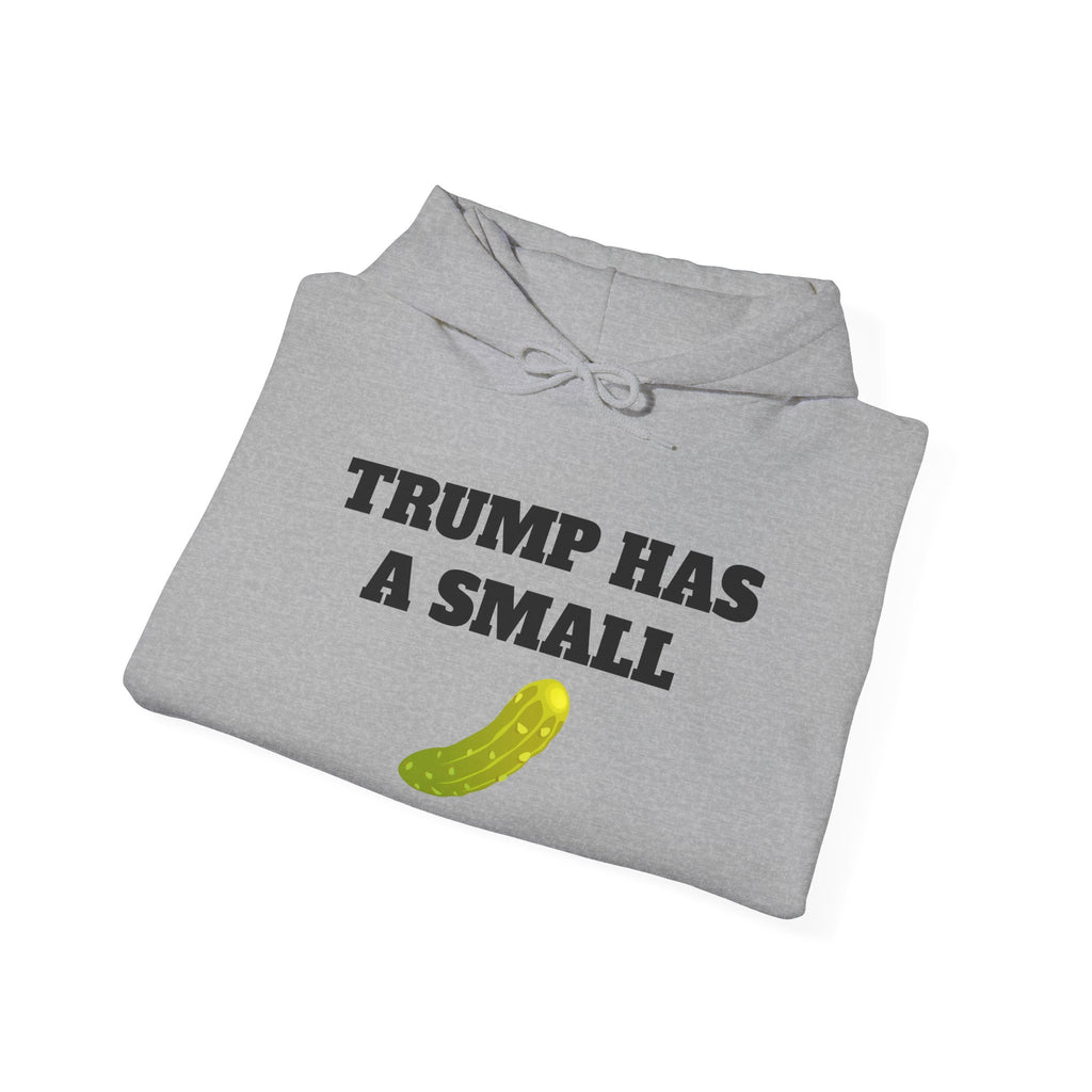 Trump Has A Small... Hoodie